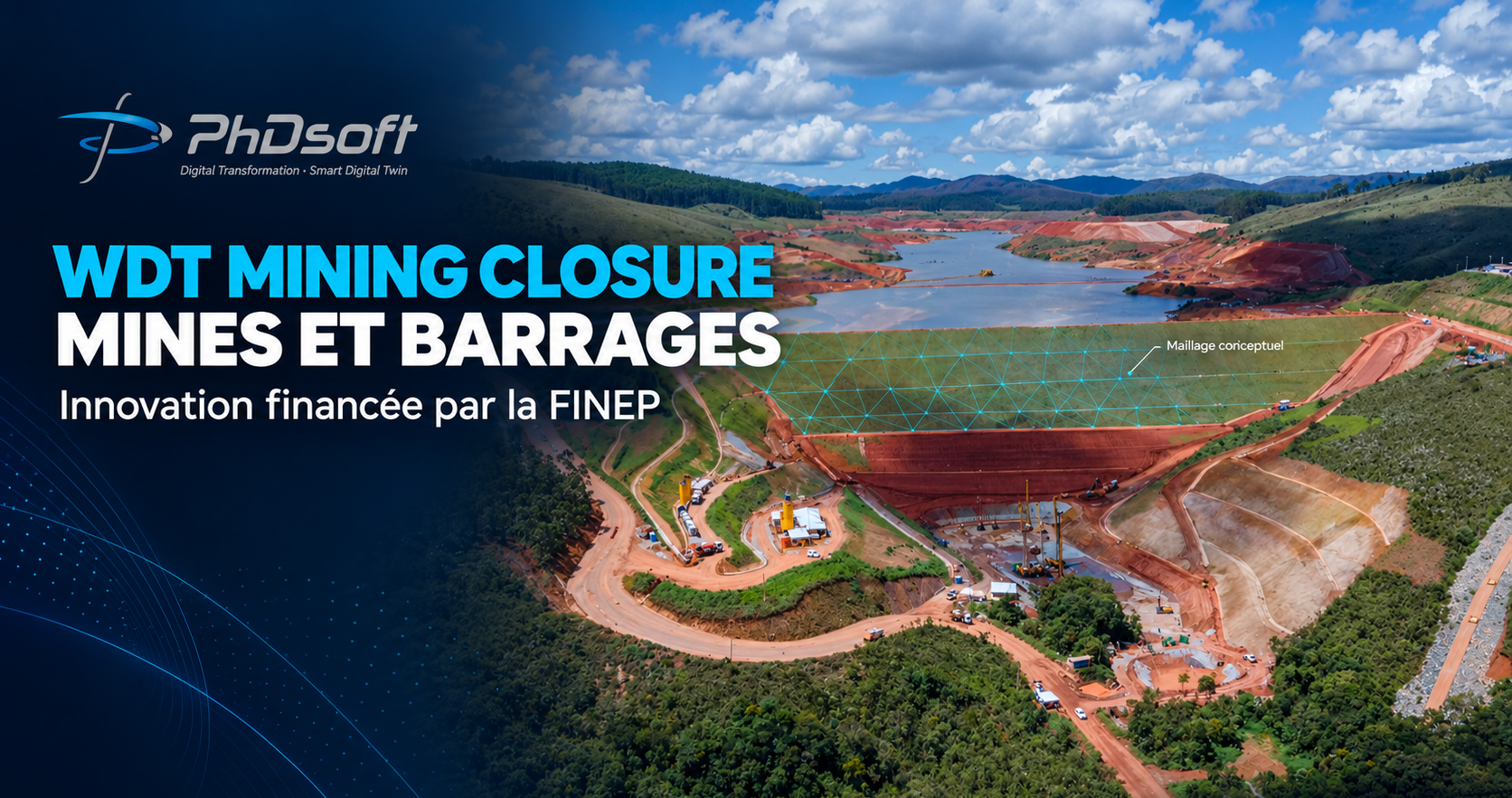 Visuel du projet WDT Mining Closure avec le titre Mines et Barrages, la mention du financement de la FINEP, le logo PhDsoft et un maillage conceptuel sur un barrage.