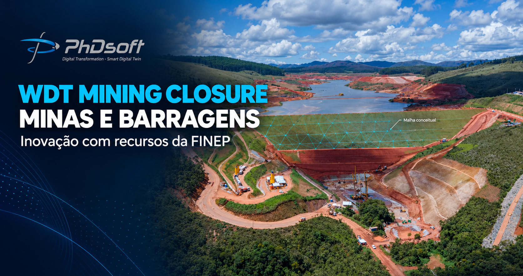 Capa do projeto WDT Mining Closure com a chamada Minas e Barragens, apoio da FINEP, logo PhDsoft e malha conceitual sobre uma barragem.